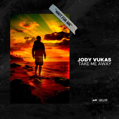 Jody Vukas - Take Me Away
