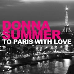 DONNA SUMMER  - To Paris With Love (Wawa Radio Edit) [2010]