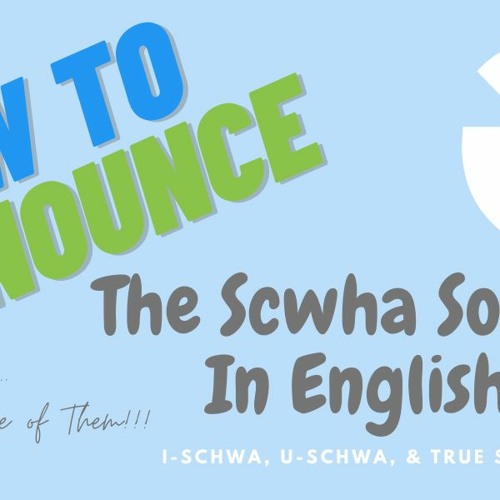 The Schwa Sound (The Three Pronunciations - Audio Only Version)