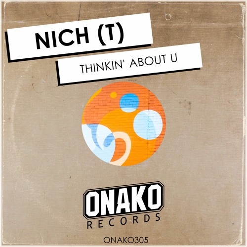 NICH (T) - Thinkin' About U (Radio Edit) [ONAKO305]