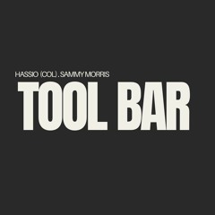 Hassio (COL) - Sammy Morris - Tool Bar (Original Mix)