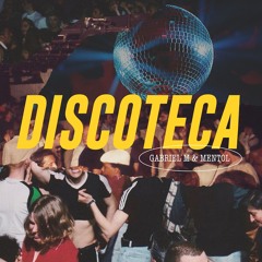 Gabriel M & Mentol - Discoteca