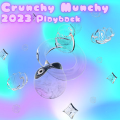 Crunchy Munchy 2023 Playback