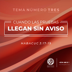 Tema | Cuando Las Pruebas Llegan Sin Aviso