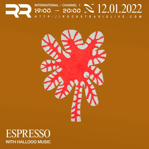 Rocket Radio Espresso #021 w/ Hallooo Music