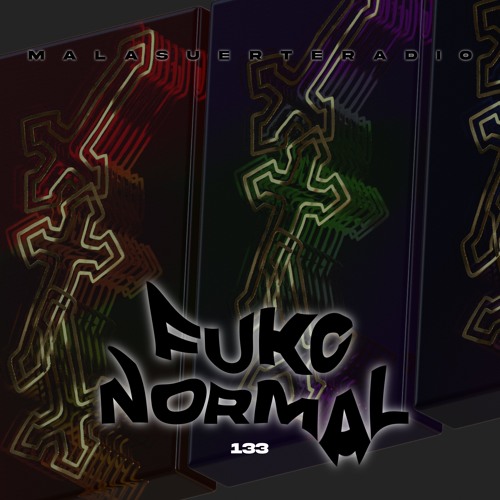 133 Fukc Normal x Mala Suerte Radio