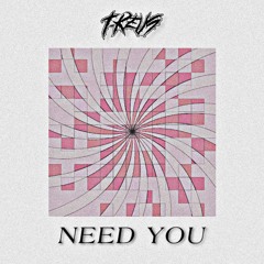 T-REVS - NEED YOU