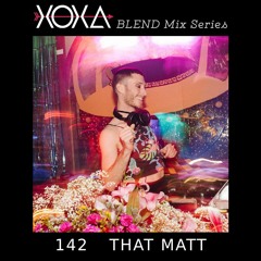 XOXA BLEND 142 - THAT MATT