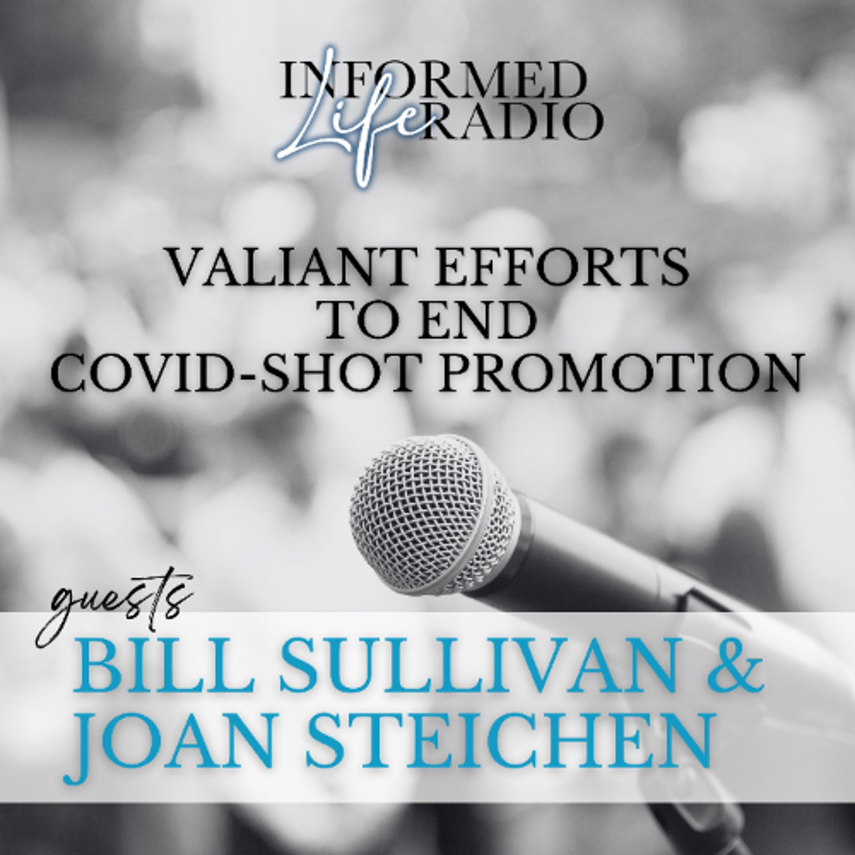 Informed Life Radio 10-03-25 Valiant Efforts to End Covid-Shot Promotion