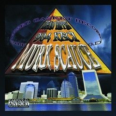 DEAD HIPPIE & 904 KECI - MURK SCAUCE [PROD.BY DEAD HIPPIE]