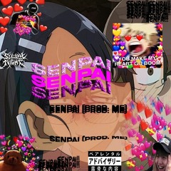 SENPAI.  // prod,, me //