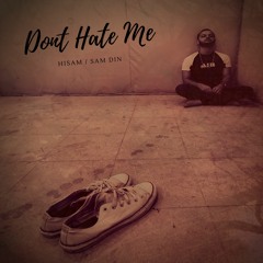 Don't Hate Me - Sam Din - Urdu Rap [ Official Audio ]