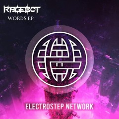 Rage-Bot Feat. MAGMAG - Words [Electrostep Network EXCLUSIVE]