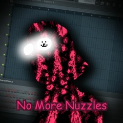 No More Nuzzles: The Movie