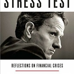[VIEW] EBOOK 📒 Stress Test: Reflections on Financial Crises by  Timothy F. Geithner