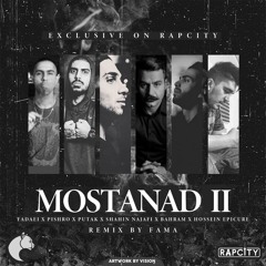 Mostanad 2 - Fadaei x Pishro x Putak x Shahin Najafi x Bahram x Hoseein Epicure (Fama Remix)