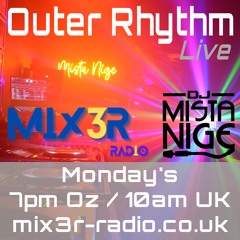 "Outer Rhythm" EP003 Live on Mix3r Radio