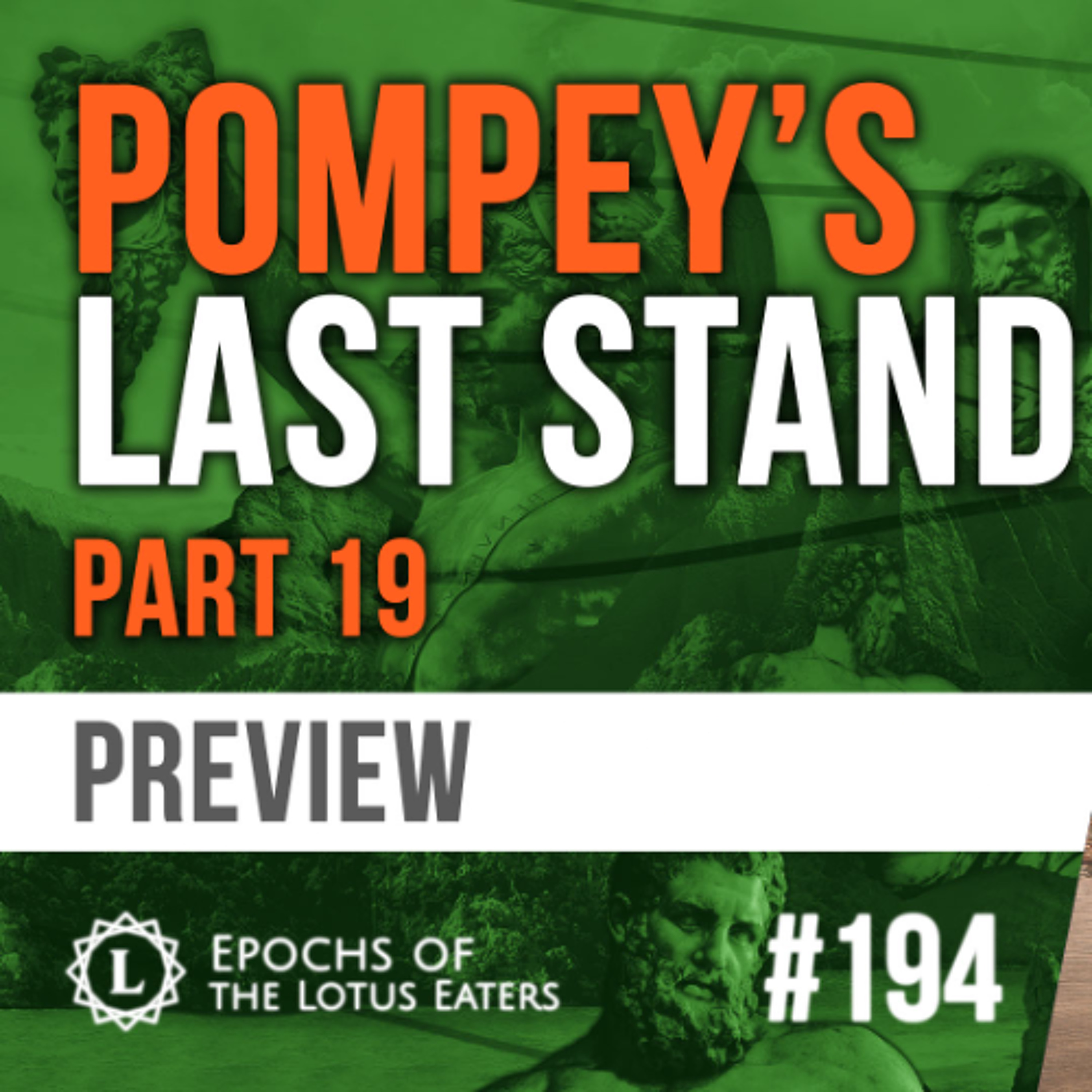 PREVIEW: Epochs #194 | Pompey & Caesar: Part XIX