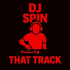 DJ spin that track