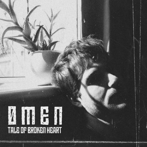 FREE DL | Ømen - Tale Of A Broken Heart [BRN07]