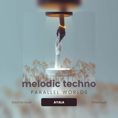 PARALLEL WORLDS- melodic techno set mix(CamelPhat, Cristoph, ANNA, Circle of Life)