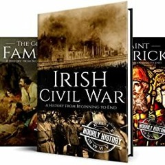 [Get] [PDF EBOOK EPUB KINDLE] Irish History: Irish Civil War, The Great Famine, Saint Patrick, Easte