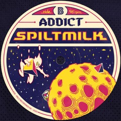 SPILTMILK - ADDICT