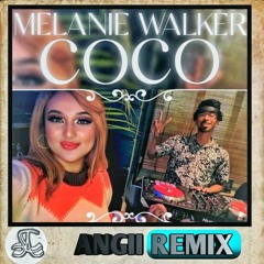 MELANIE WALKER & CYEMCI-COCO (ANGII REMIX) .mp3
