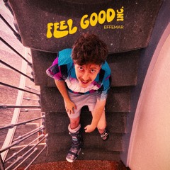 Effemar - Feel Good Inc.