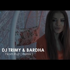 DJ Trimy & Bardha - T'kom Rujt ( Remix )