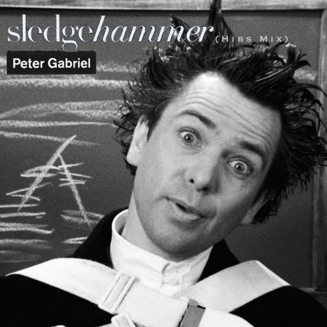Stream Peter Gabriel : Sledgehammer (Hibs Mix 12