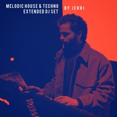 Melodic House & Techno Extended Set By JERRI
