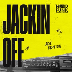 JACKIN OFF 'ADE Edition' // MFR397