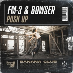 BC069 // FM-3 & Bowser - Push Up