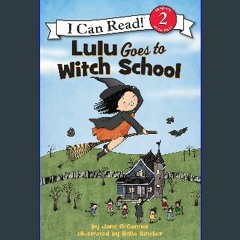 $$EBOOK 📚 Lulu Goes to Witch School: A Halloween Book for Kids (I Can Read Level 2) (<E.B.O.O.K. D