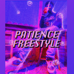 Patience Freestyle (Prod. AOA)