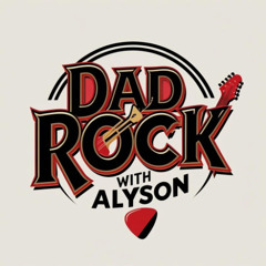 Dad Rock With Alyson Episode 4