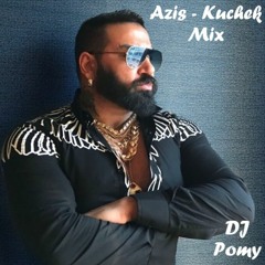 Azis - Kuchek Mix 2022 (DJ Pomy Remix 90)