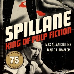 [Read] Online Spillane: King of Pulp Fiction - Max Allan Collins