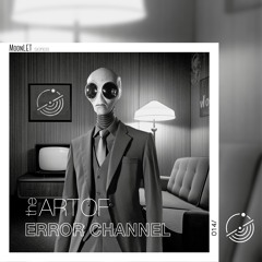 The Art of: Error Channel