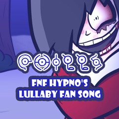 Chills [AN FNF HYPNO'S LULLABY FAN SONG]