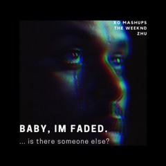 The Weeknd - "Is There Someone Else?" but it's also "Faded" by Zhu