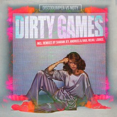 Discodumper vs. Noty - Dirty Games (Andruss & Raul Rojav Remix)  [OUT NOW]