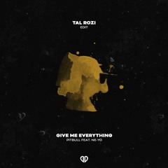 Pitbull feat. Ne-Yo - Give Me Everything (Tal Rozi Edit) [DropUnited Exclusive]
