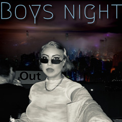 Boyz Night Out (Ft. Tritan)
