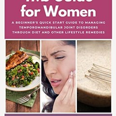 ACCESS KINDLE PDF EBOOK EPUB TMJ Guide for Women: A Beginner's Quick Start Guide to M