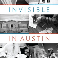 Read✔ ebook✔ ⚡PDF⚡  Invisible in Austin: Life and Labor in an American City