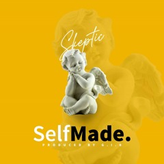 Skeptic - Self Made (Produced by G.I.B)
