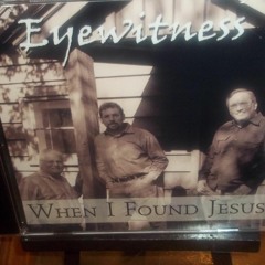 Eyewitness - What Jesus Means To Me   S+s