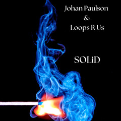 Johan Paulson & Loops R Us - SOLiD